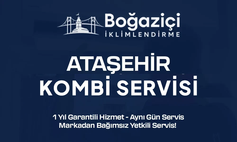 Ataşehir kombi servisi - Boğaziçi İklimlendirme