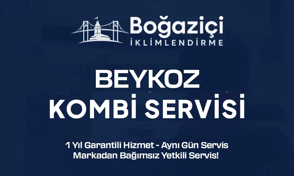 Beykoz kombi servisi - Boğaziçi İklimlendirme