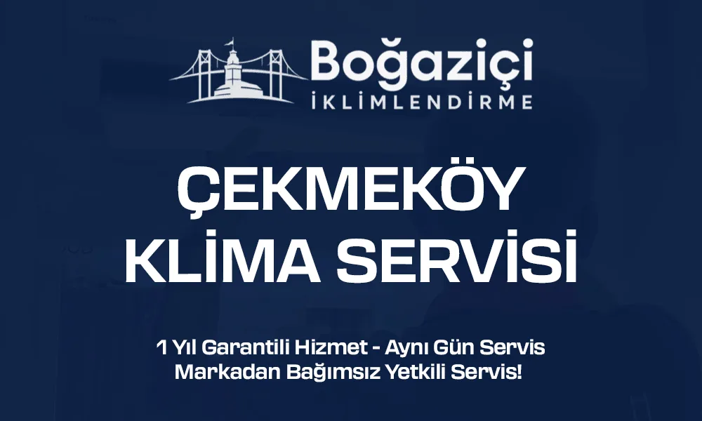 Çekmeköy klima servisi - Boğaziçi İklimlendirme