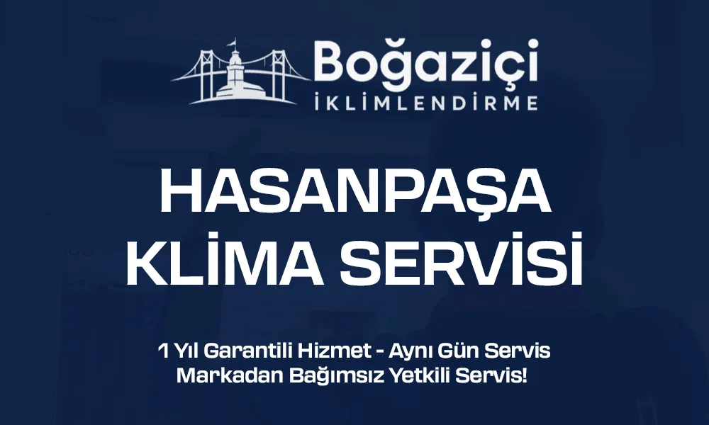 Hasanpaşa klima servisi - Boğaziçi İklimlendirme