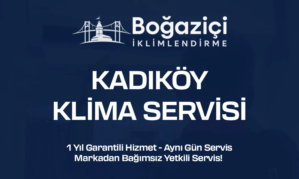 Kadıköy klima servisi - Boğaziçi İklimlendirme