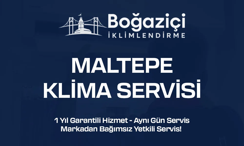 Maltepe klima servisi - Boğaziçi İklimlendirme