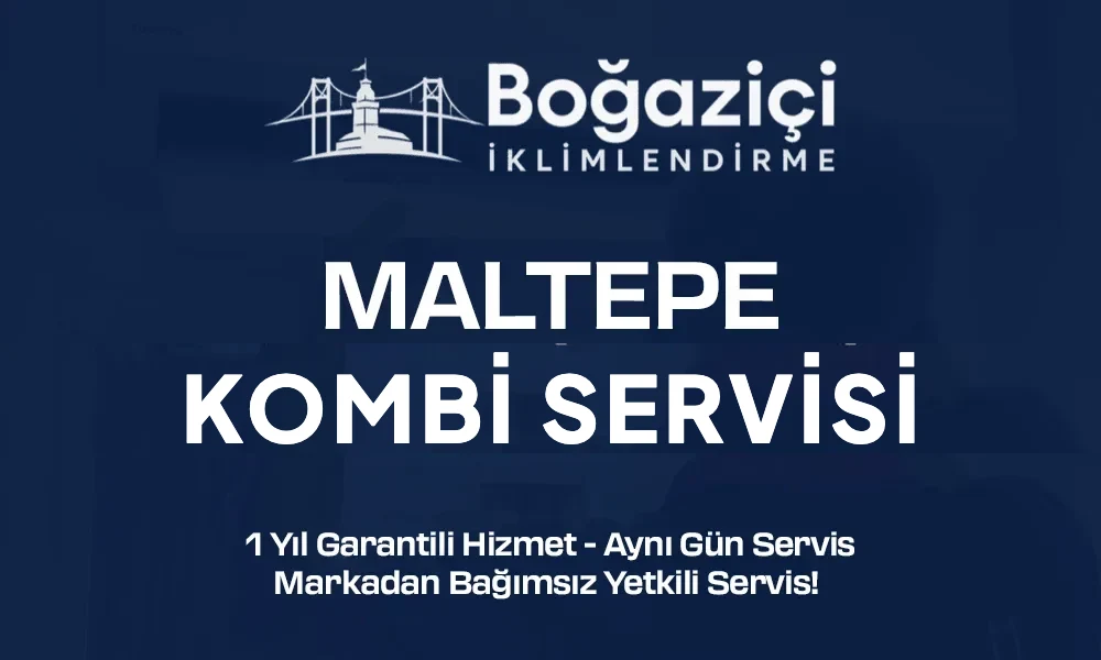 Maltepe kombi servisi - Boğaziçi İklimlendirme
