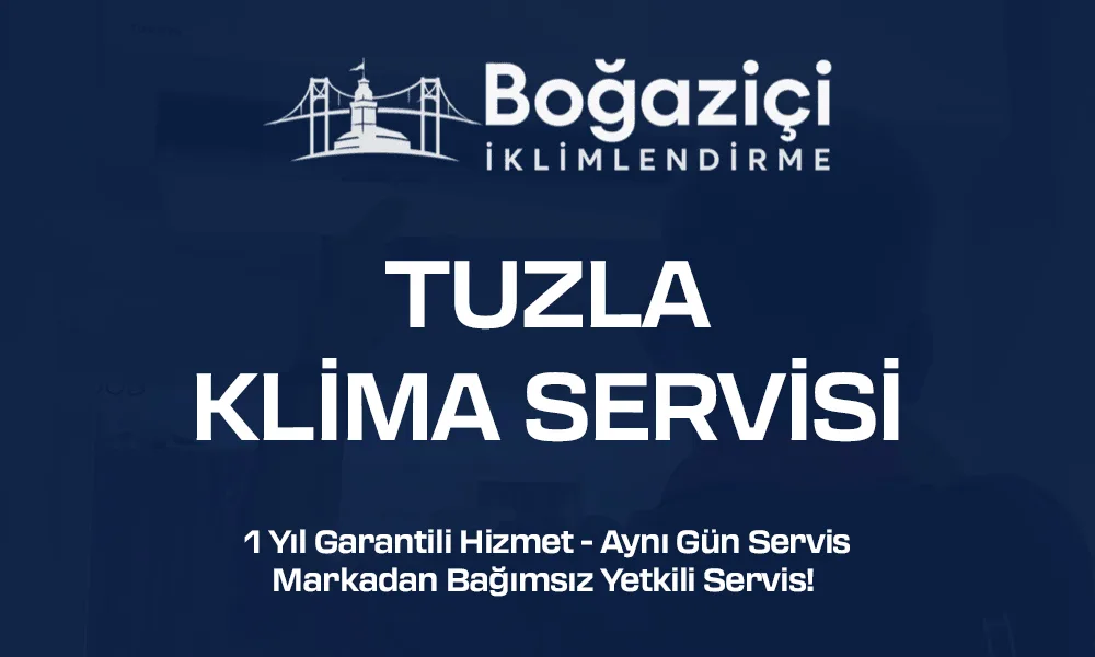 Tuzla klima servisi - Boğaziçi İklimlendirme