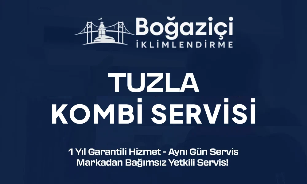 Tuzla kombi servisi - Boğaziçi İklimlendirme