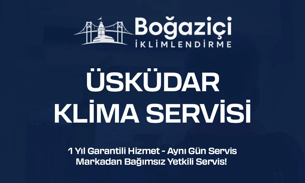 Üsküdar klima servisi - Boğaziçi İklimlendirme